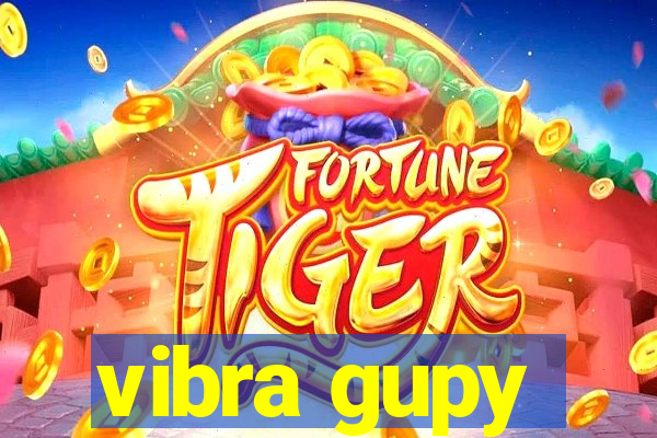 vibra gupy