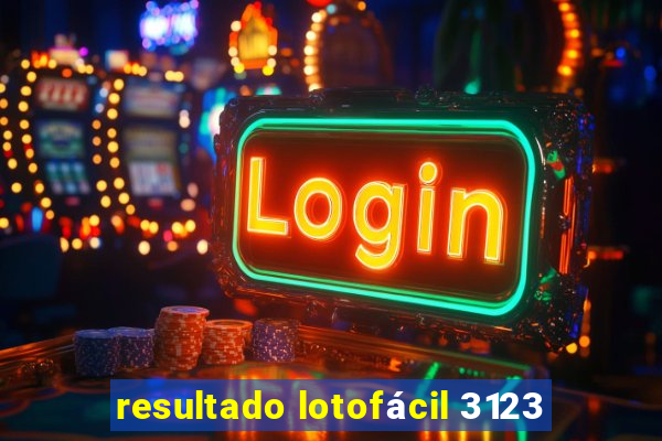 resultado lotofácil 3123