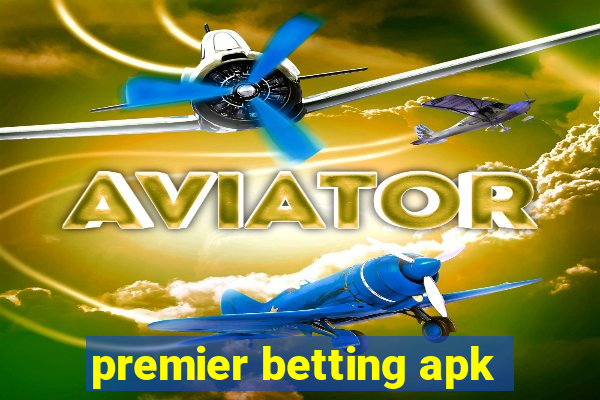 premier betting apk