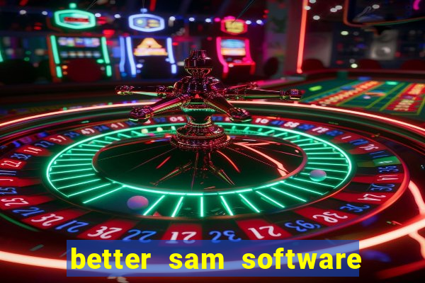 better sam software automatic mouth