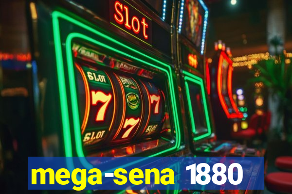 mega-sena 1880