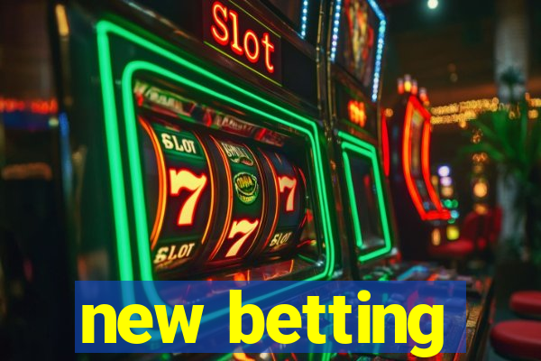 new betting