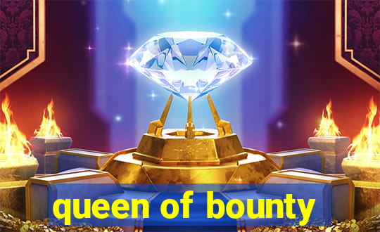 queen of bounty