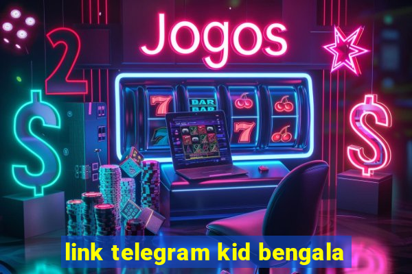 link telegram kid bengala