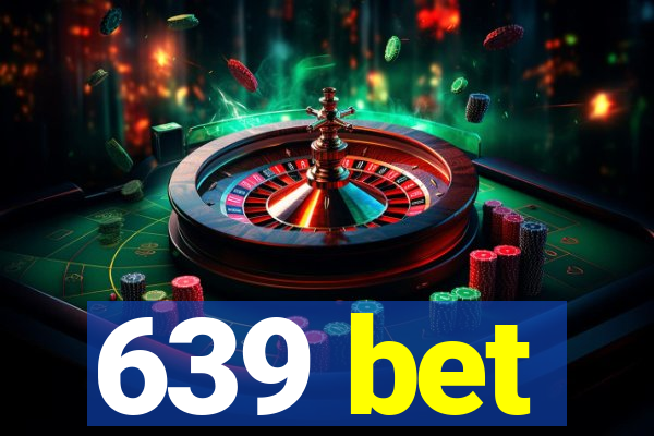 639 bet