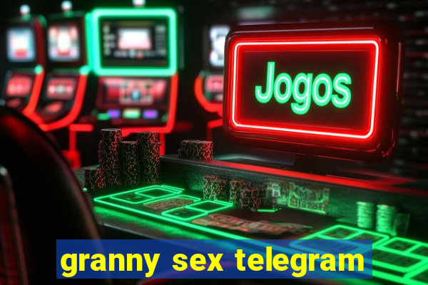 granny sex telegram