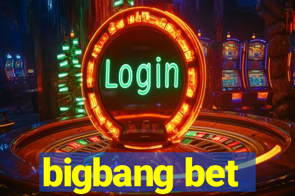 bigbang bet