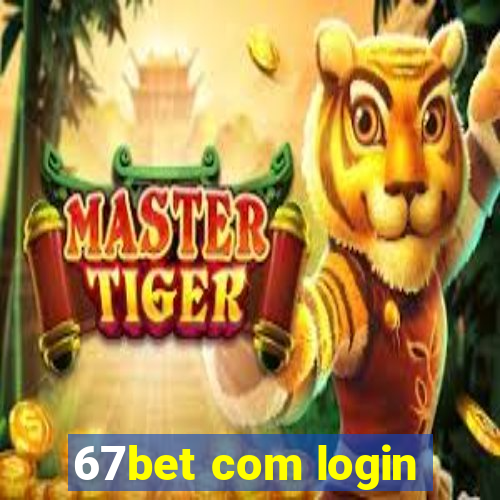 67bet com login