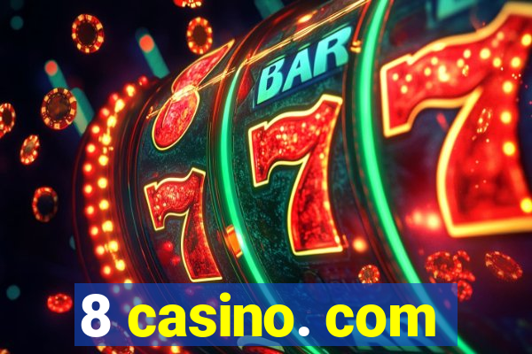 8 casino. com