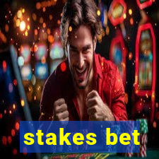 stakes bet