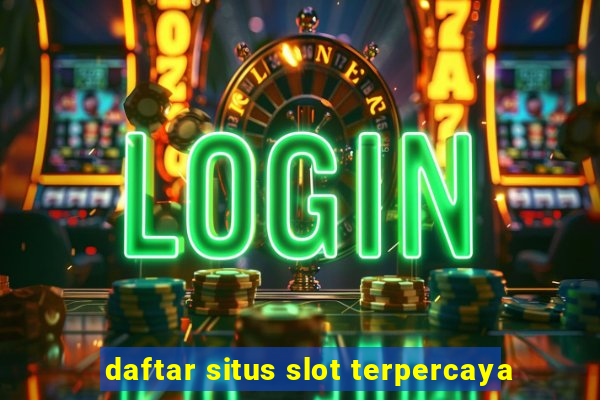 daftar situs slot terpercaya