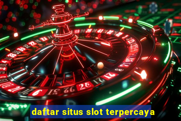 daftar situs slot terpercaya