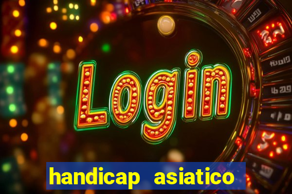 handicap asiatico bet 365