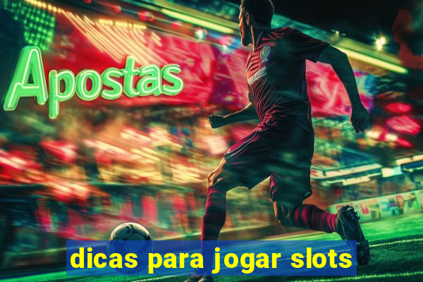 dicas para jogar slots