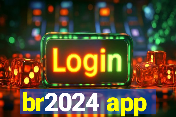 br2024 app