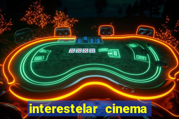 interestelar cinema 2024 cinemark