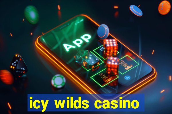 icy wilds casino