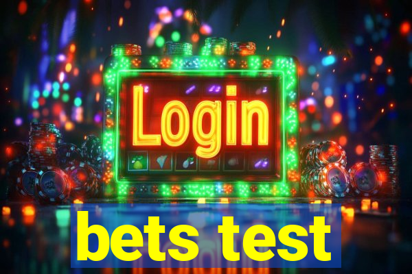 bets test