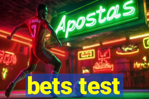 bets test