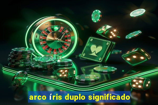 arco íris duplo significado