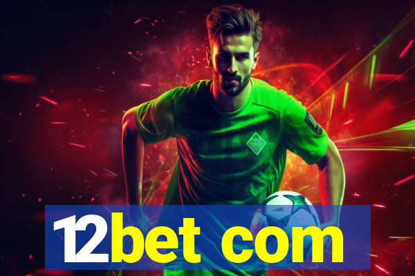 12bet com