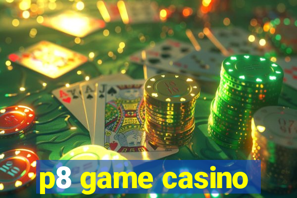 p8 game casino