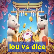 iou vs dice