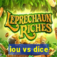 iou vs dice