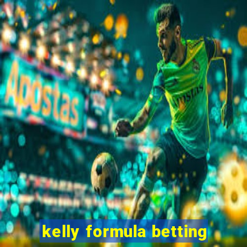 kelly formula betting