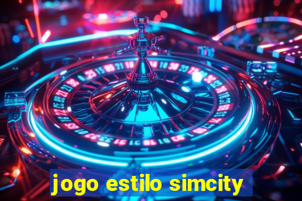 jogo estilo simcity