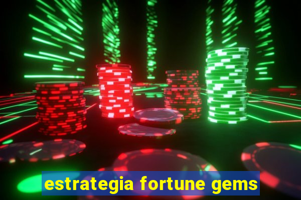 estrategia fortune gems