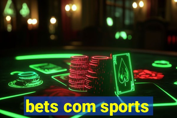 bets com sports