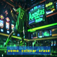 como colocar crase no teclado