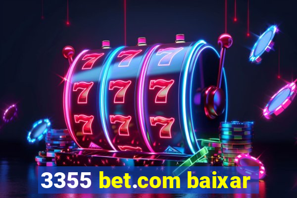 3355 bet.com baixar