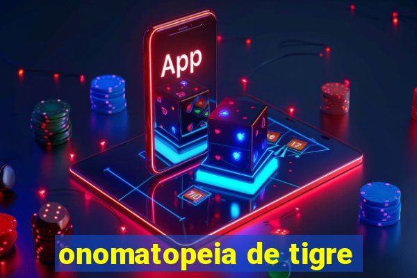 onomatopeia de tigre