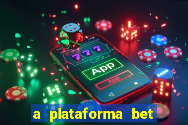 a plataforma bet app é confiável