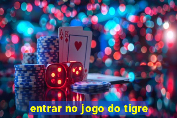 entrar no jogo do tigre