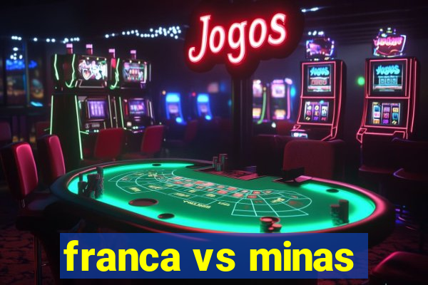 franca vs minas