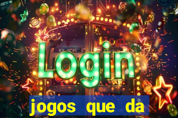 jogos que da rodada gratis