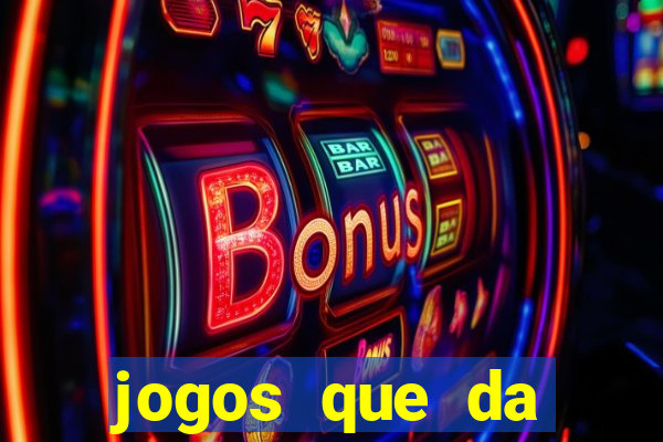 jogos que da rodada gratis