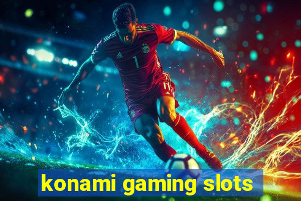 konami gaming slots