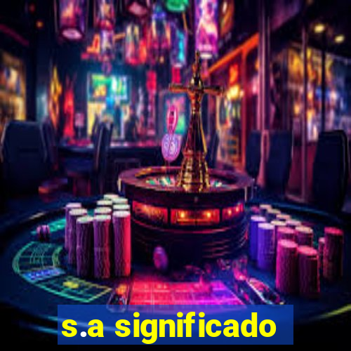 s.a significado