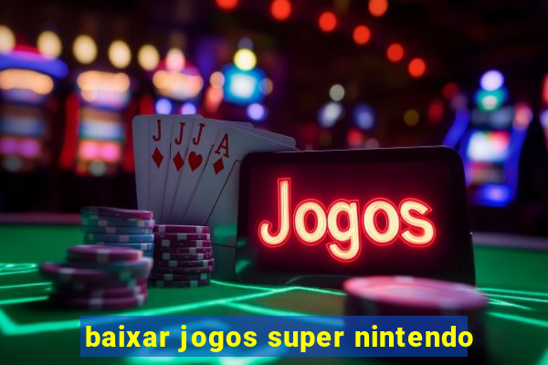 baixar jogos super nintendo