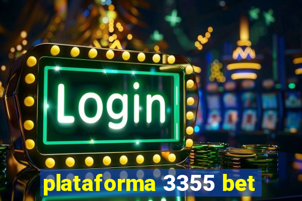 plataforma 3355 bet