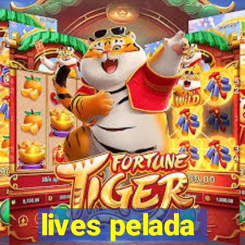 lives pelada