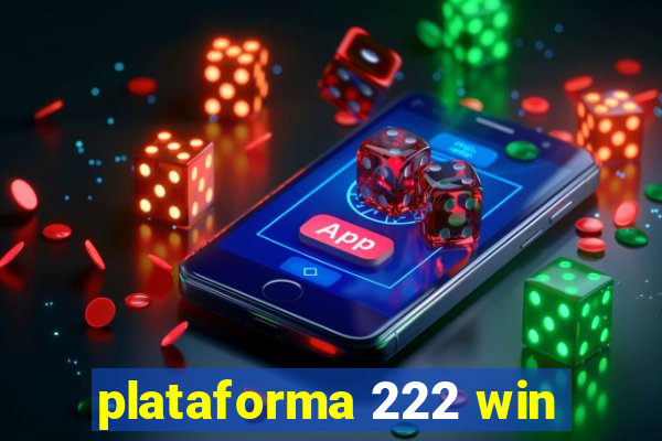 plataforma 222 win