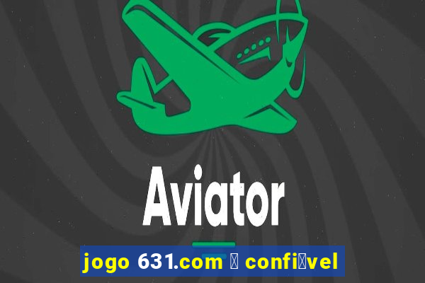 jogo 631.com 茅 confi谩vel