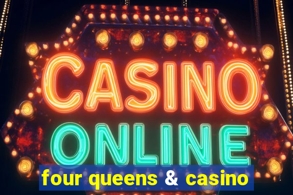 four queens & casino