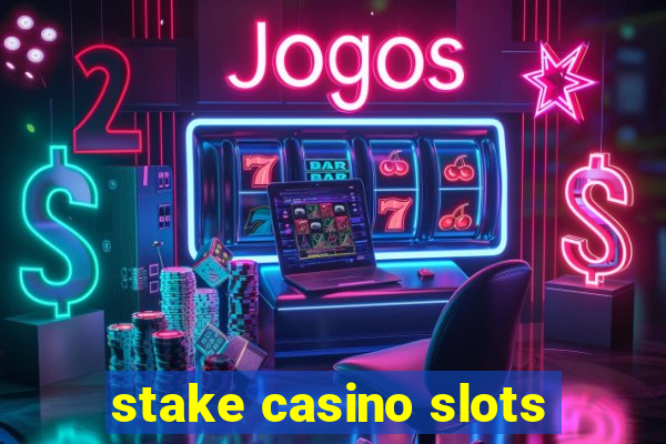 stake casino slots