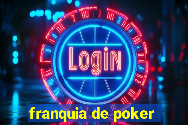 franquia de poker